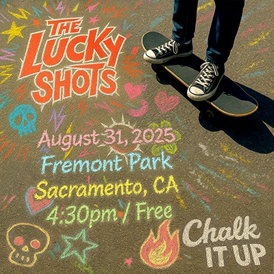 The Lucky Shots at Chalk It Up, Sacramento – September 2025 poster